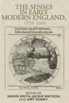 Senses in Early Modern England, 1558–1660