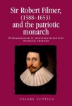 Sir Robert Filmer (1588–1653) and the Patriotic Monarch