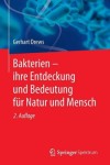 Bakterien – ihre Entdeckung und Bedeutung fur Natur und Mensch