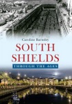 South Shields Through the Ages
