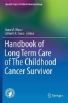 Handbook of Long Term Care of The Childhood Cancer Survivor