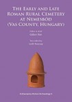 Early and Late Roman Rural Cemetery at Nemesbod (Vas County, Hungary)