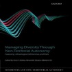 Managing Diversity through Non-Territorial Autonomy