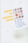 Shaping the Industrial Century