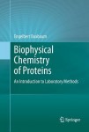 Biophysical Chemistry of Proteins