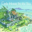 Little House by the Sea