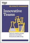 Innovative Teams (HBR 20-Minute Manager Series)