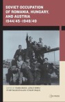 Soviet Occupation of Romania, Hungary, and Austria 1944/45–1948/49