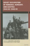 Soviet Occupation of Romania, Hungary, and Austria 1944/45–1948/49