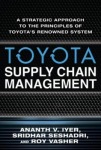 Toyota Supply Chain Management: A Strategic Approach to the Principles of Toyota's Renowned System