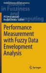 Performance Measurement with Fuzzy Data Envelopment Analysis