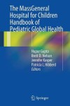 MassGeneral Hospital for Children Handbook of Pediatric Global Health