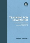 Teaching for Character: Super-charged learning through 'The Invisible Curriculum'