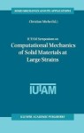IUTAM Symposium on Computational Mechanics of Solid Materials at Large Strains