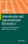 Unimolecular and Supramolecular Electronics I