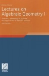 Lectures on Algebraic Geometry I