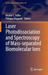 Laser Photodissociation and Spectroscopy of Mass-separated Biomolecular Ions