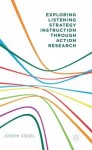 Exploring Listening Strategy Instruction through Action Research