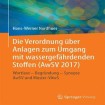 Die Verordnung uber Anlagen zum Umgang mit wassergefahrdenden Stoffen (AwSV 2017)