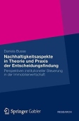 Nachhaltigkeitsaspekte in Theorie und Praxis der Entscheidungsfindung