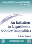 Initiation to Logarithmic Sobolev Inequalities