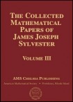 Collected Mathematical Papers of James Joseph Sylvester, Volume 3