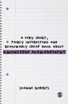 Very Short, Fairly Interesting and Reasonably Cheap Book About Knowledge Management