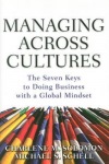 Managing Across Cultures: The 7 Keys to Doing Business with a Global Mindset