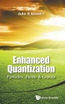 Enhanced Quantization: Particles, Fields & Gravity