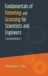 Fundamentals Of Patenting And Licensing For Scientists And Engineers (2nd Edition)