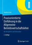 Praxisorientierte Einfuhrung in die Allgemeine Betriebswirtschaftslehre
