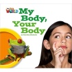 Our World Readers: My Body, Your Body Big Book
