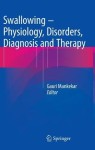 Swallowing – Physiology, Disorders, Diagnosis and Therapy