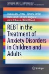 REBT in the Treatment of Anxiety Disorders in Children and Adults