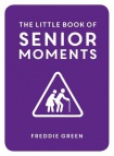 Little Book of Senior Moments