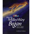 Our World Readers: How the Milky Way Began