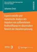 Experimentelle und numerische Analyse des Impulses von aufbereitetem Kraftstoffspray im dusennahen Bereich der Dieseleinspritzung