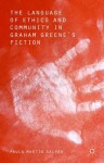 Language of Ethics and Community in Graham Greene’s Fiction