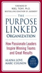 Purpose Linked Organization: How Passionate Leaders Inspire Winning Teams and Great Results