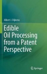 Edible Oil Processing from a Patent Perspective