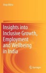 Insights into Inclusive Growth, Employment and Wellbeing in India