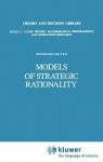 Models of Strategic Rationality