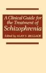 Clinical Guide for the Treatment of Schizophrenia