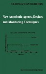 New Anesthetic Agents, Devices and Monitoring Techniques