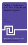 Analytical Applications of FT-IR to Molecular and Biological Systems