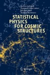 Statistical Physics for Cosmic Structures