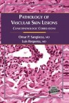 Pathology of Vascular Skin Lesions