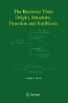 Bacteria: Their Origin, Structure, Function and Antibiosis