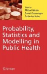 Probability, Statistics and Modelling in Public Health