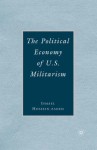 Political Economy of U.S. Militarism